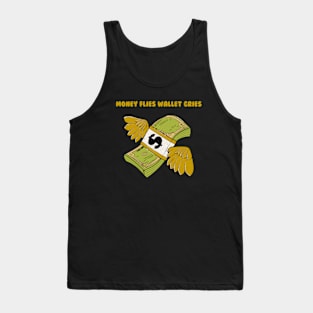 Money Flies Wallet Cries Tank Top